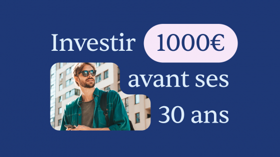 Comment investir 1000 € avant 30 ans : stratégies et conseils financiers