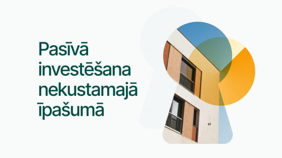 Palielini savu turību ar pasīvajām investīcijām nekustamajā īpašumā