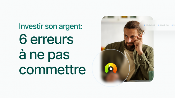 Investir son argent : 6 erreurs à ne pas commettre