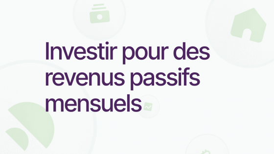 nvestir pour des revenus passifs mensuels : le guide de Mintos